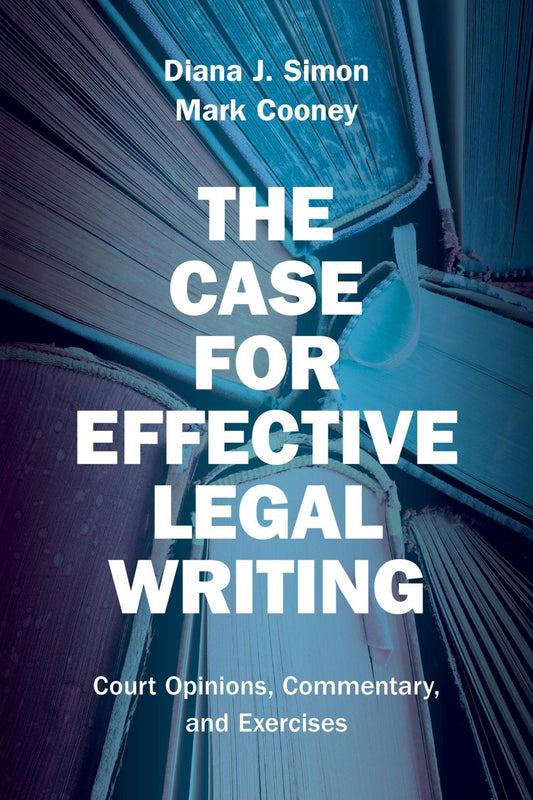 The Case for Effective Legal Writing: Court Opinions, Commentary